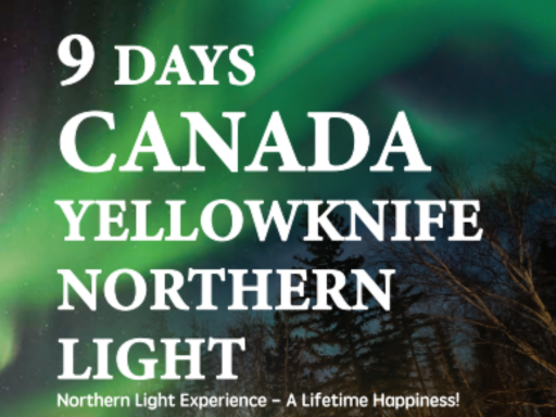 9 DAYS YELLOWKNIFE AURORA