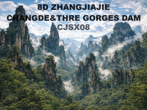 8D7N ZHANGJIAJIE CHANGDE & FENGHUANG ANCIENT CITY  & THREE GORGES DAM