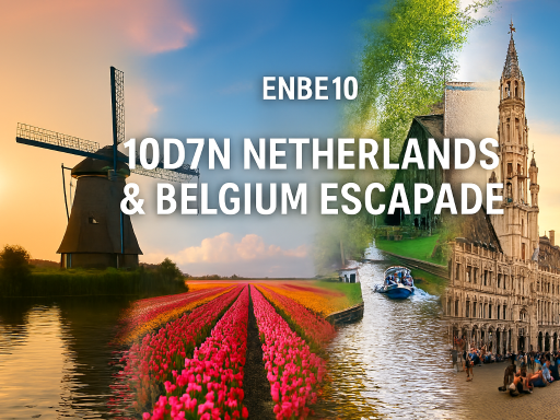 10D7N  NETHERLANDS & BELGIUM ESCAPADE